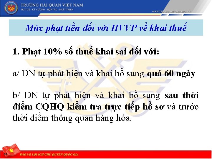 Mức phạt tiền đối với HVVP về khai thuế 1. Phạt 10% số thuế