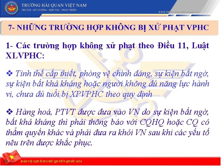 1 - Các trường hợp không xử phạt theo Điều 11, Luật XLVPHC: v