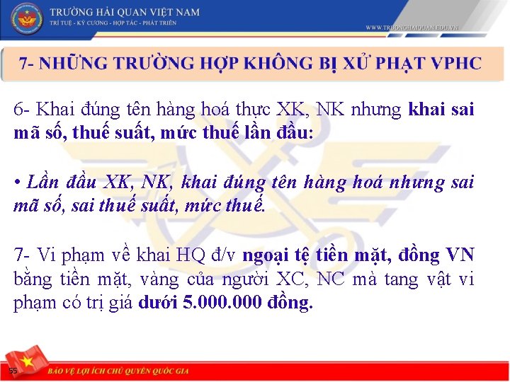 6 - Khai đúng tên hàng hoá thực XK, NK nhưng khai sai mã