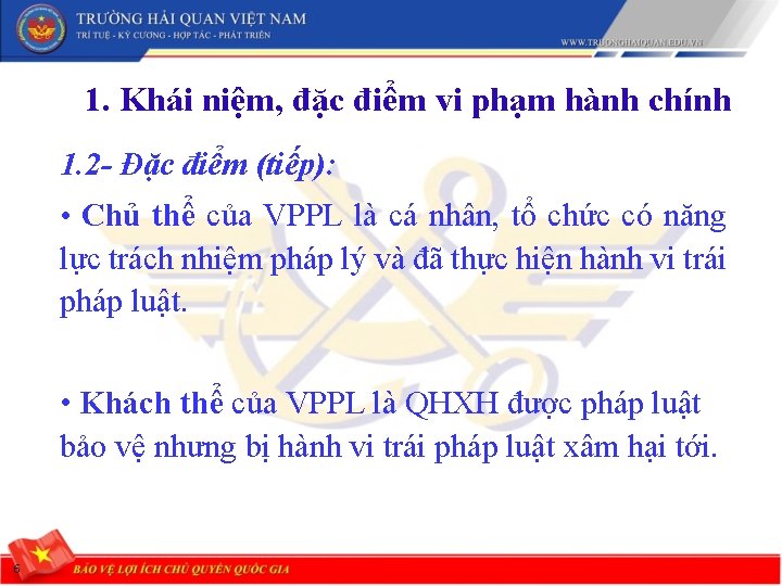 1. Khái niệm, đặc điểm vi phạm hành chính 1. 2 - Đặc điểm