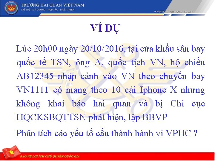 VÍ DỤ Lúc 20 h 00 ngày 20/10/2016, tại cửa khẩu sân bay quốc