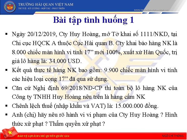 Bài tập tình huống 1 § Ngày 20/12/2019, Cty Huy Hoàng, mở Tờ khai