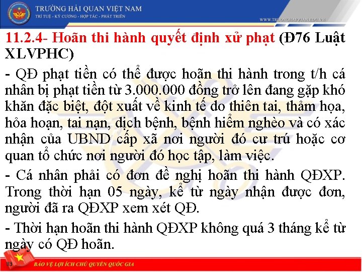 11. 2. 4 - Hoãn thi hành quyết định xử phạt (Đ 76 Luật