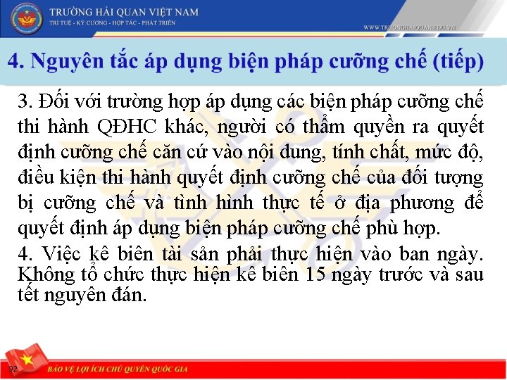 3. Đối với trường hợp áp dụng các biện pháp cưỡng chế thi hành