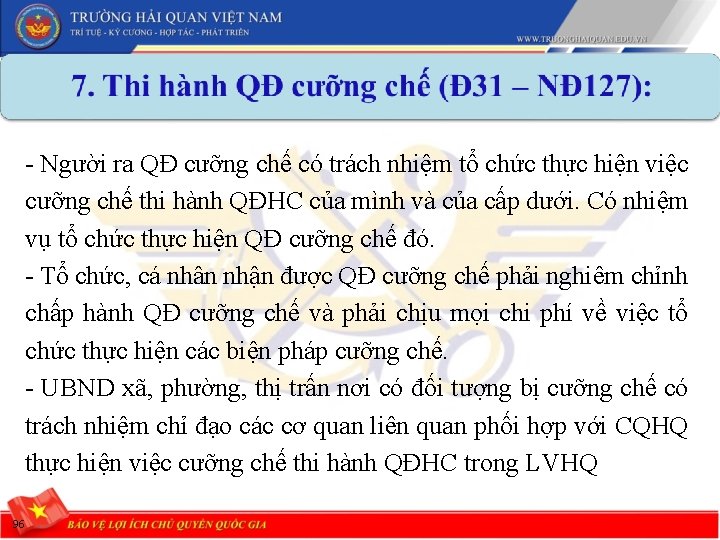 - Người ra QĐ cưỡng chế có trách nhiệm tổ chức thực hiện việc