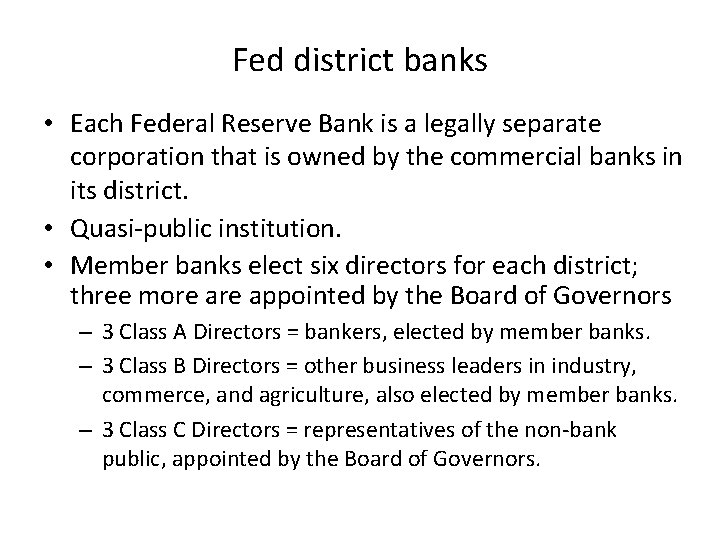Fed district banks • Each Federal Reserve Bank is a legally separate corporation that