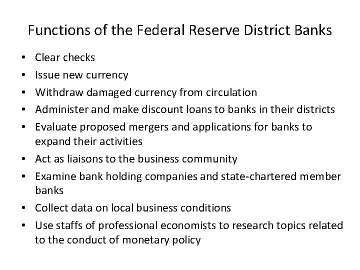 Functions of the Federal Reserve District Banks • • • Clear checks Issue new
