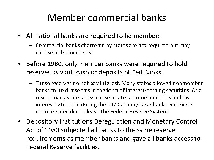 Member commercial banks • All national banks are required to be members – Commercial