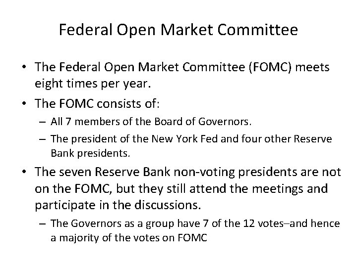 Federal Open Market Committee • The Federal Open Market Committee (FOMC) meets eight times