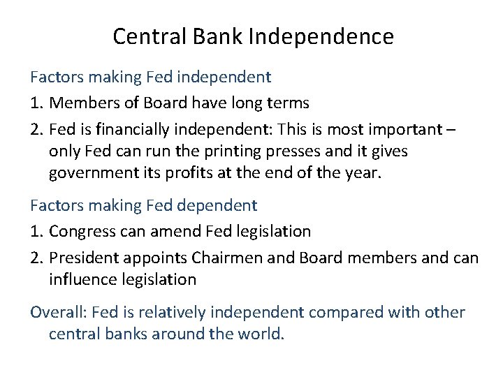 Central Bank Independence Factors making Fed independent 1. Members of Board have long terms