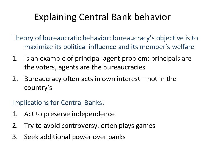 Explaining Central Bank behavior Theory of bureaucratic behavior: bureaucracy’s objective is to maximize its