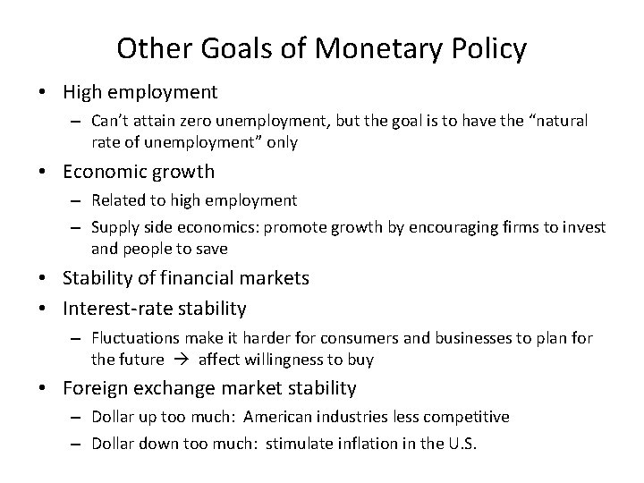 Other Goals of Monetary Policy • High employment – Can’t attain zero unemployment, but