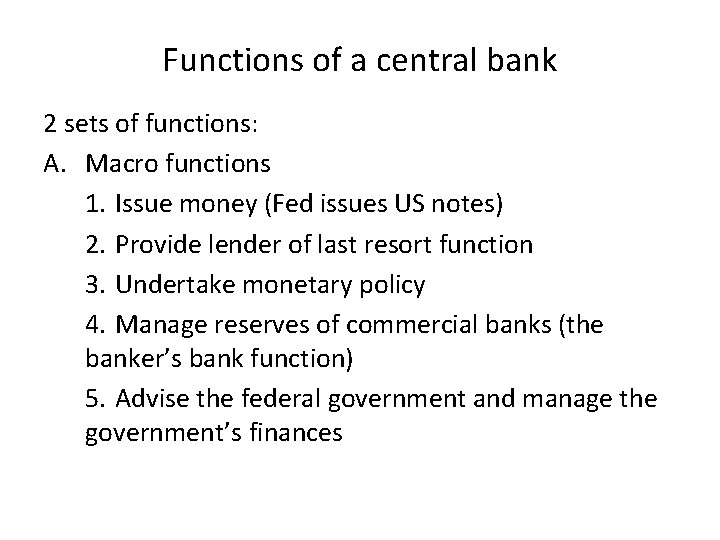 Functions of a central bank 2 sets of functions: A. Macro functions 1. Issue
