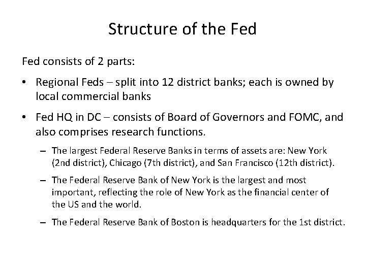 Structure of the Fed consists of 2 parts: • Regional Feds – split into