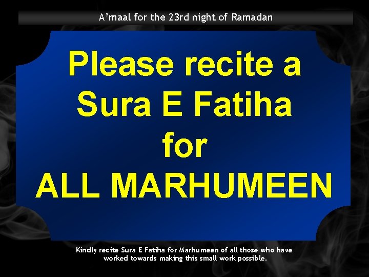 A’maal for the 23 rd night of Ramadan Please recite a Sura E Fatiha