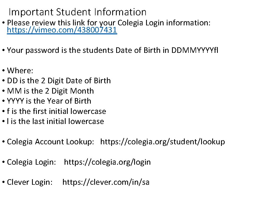 Important Student Information • Please review this link for your Colegia Login information: https: