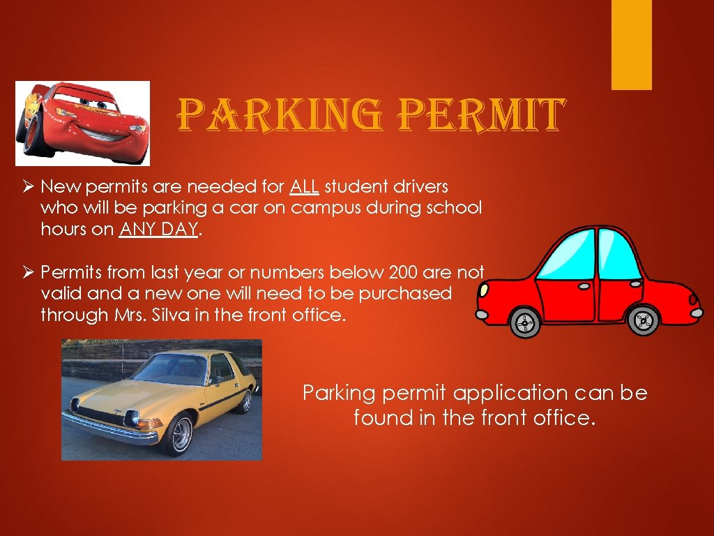 Parking Permit Ø New permits are needed for ALL student drivers who will be