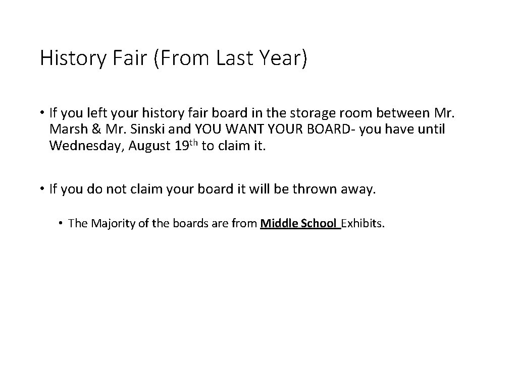 History Fair (From Last Year) • If you left your history fair board in