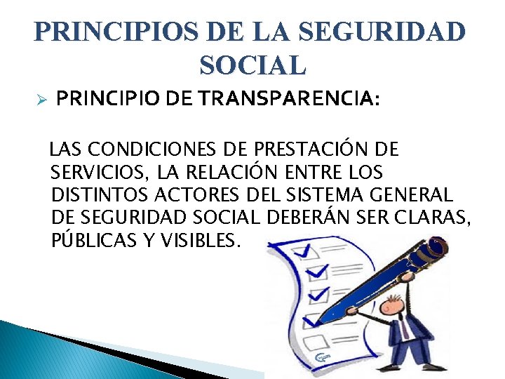 PRINCIPIOS DE LA SEGURIDAD SOCIAL Ø PRINCIPIO DE TRANSPARENCIA: LAS CONDICIONES DE PRESTACIÓN DE