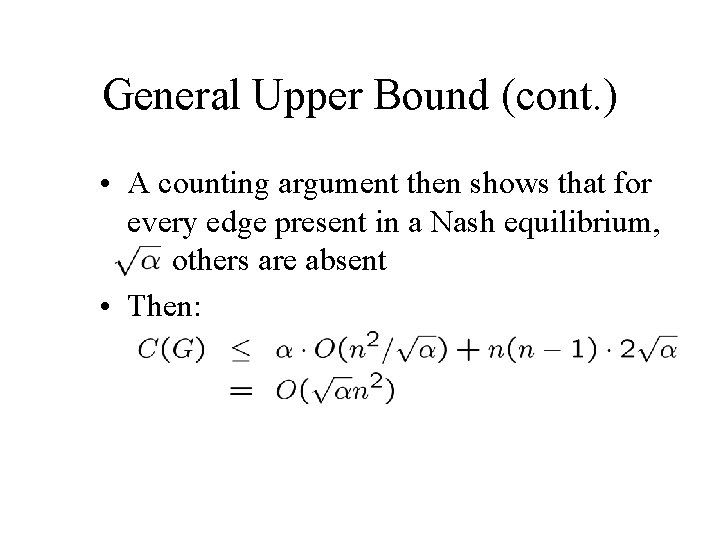 General Upper Bound (cont. ) • A counting argument then shows that for every