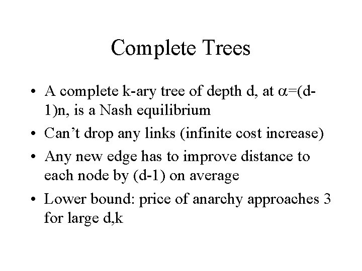 Complete Trees • A complete k-ary tree of depth d, at =(d 1)n, is