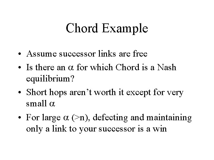 Chord Example • Assume successor links are free • Is there an for which