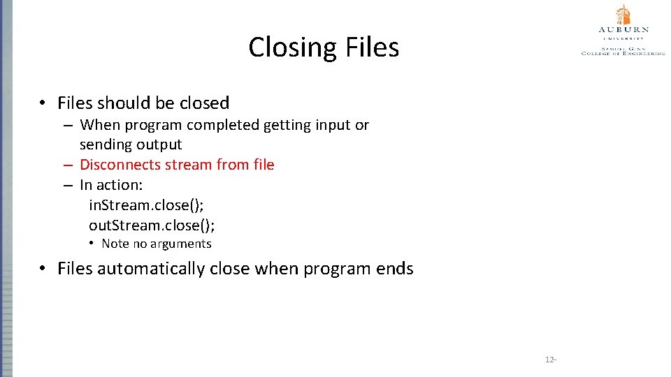 Closing Files • Files should be closed – When program completed getting input or