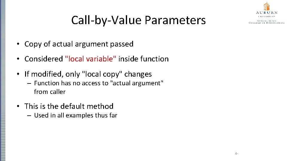 Call-by-Value Parameters • Copy of actual argument passed • Considered "local variable" inside function