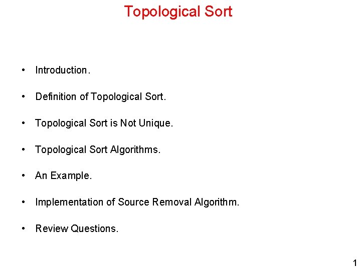 Topological Sort • Introduction. • Definition of Topological Sort. • Topological Sort is Not