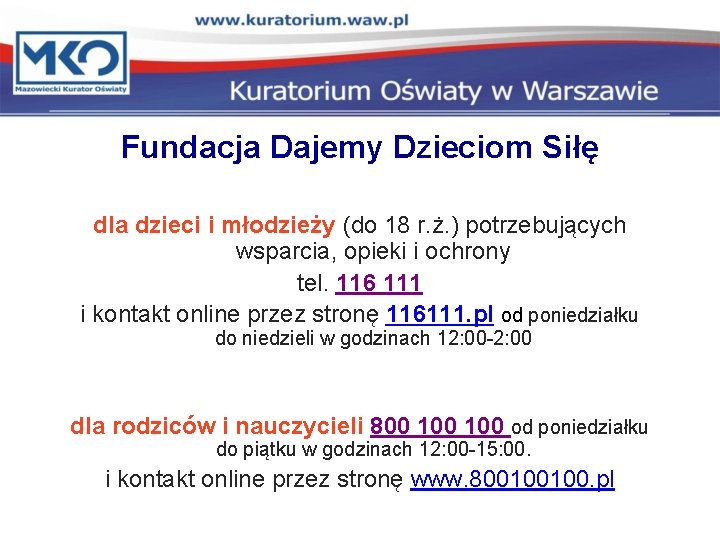 Fundacja Dajemy Dzieciom Siłę dla dzieci i młodzieży (do 18 r. ż. ) potrzebujących