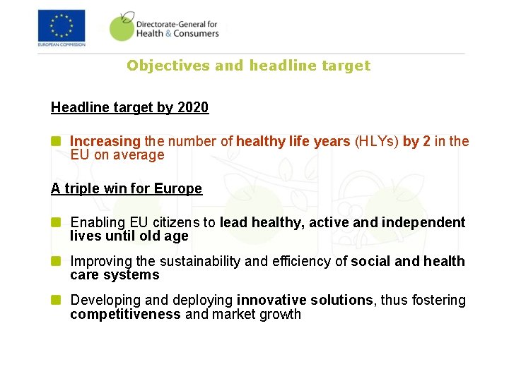 Objectives and headline target Headline target by 2020 Increasing the number of healthy life