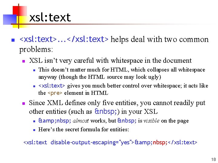 xsl: text n <xsl: text>. . . </xsl: text> helps deal with two common