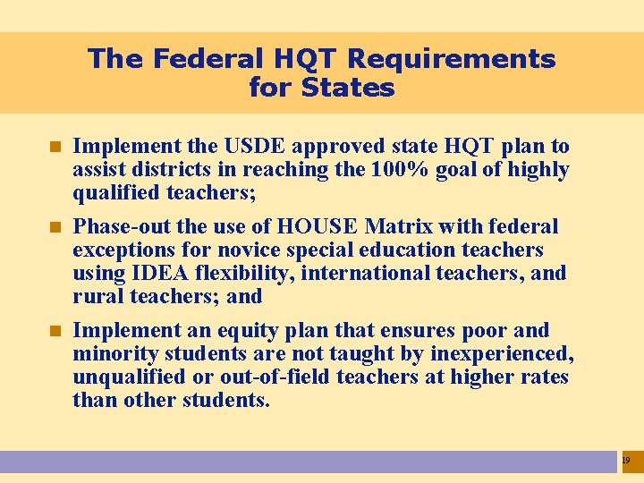 The Federal HQT Requirements for States n n n Implement the USDE approved state