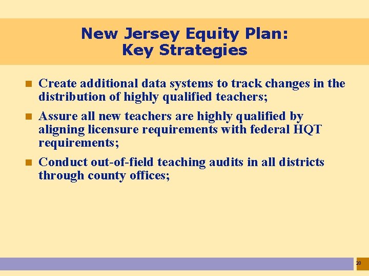 New Jersey Equity Plan: Key Strategies n n n Create additional data systems to