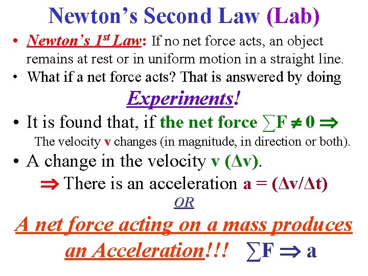 Newton’s Second Law (Lab) • Newton’s 1 st Law: If no net force acts,