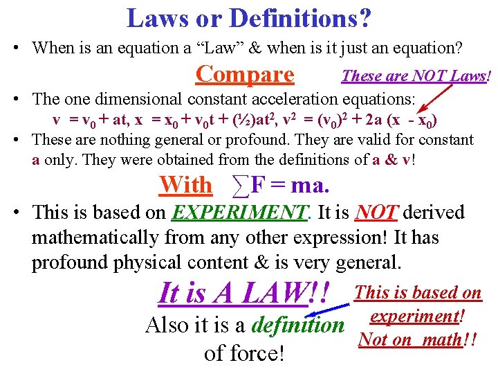 Laws or Definitions? • When is an equation a “Law” & when is it