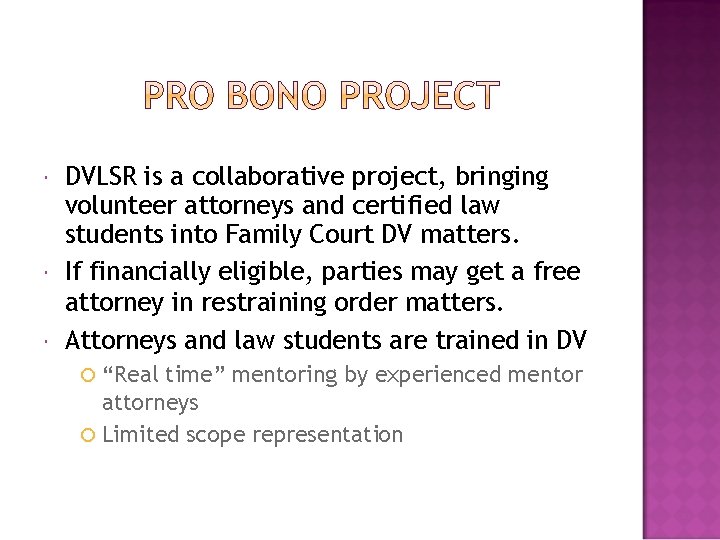  DVLSR is a collaborative project, bringing volunteer attorneys and certified law students into