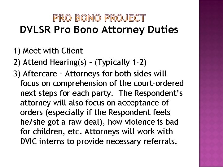 DVLSR Pro Bono Attorney Duties 1) Meet with Client 2) Attend Hearing(s) – (Typically
