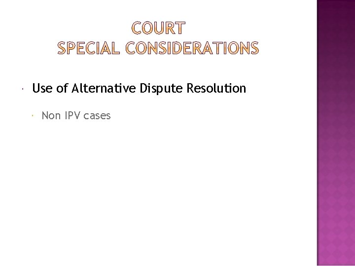  Use of Alternative Dispute Resolution Non IPV cases 