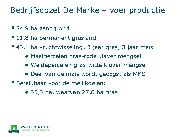 Bedrijfsopzet De Marke – voer productie § 54, 9 ha zandgrond § 11, 8