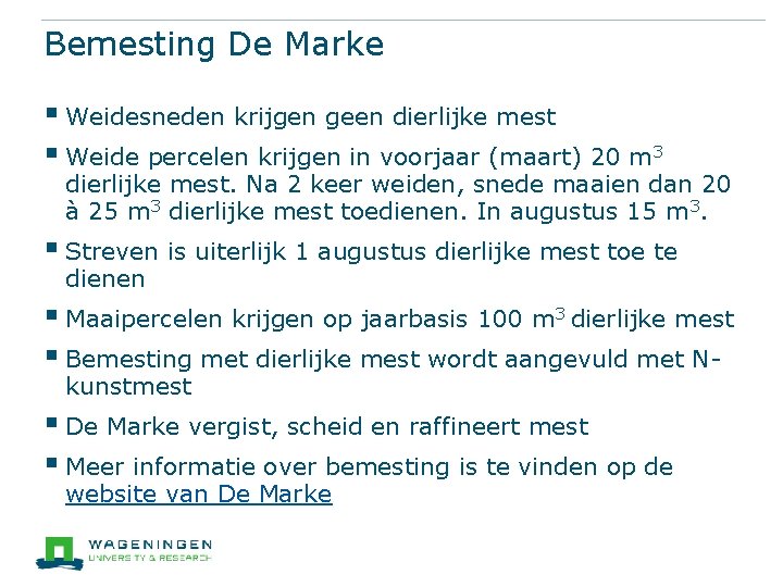 Bemesting De Marke § Weidesneden krijgen geen dierlijke mest § Weide percelen krijgen in Bemesting De Marke § Weidesneden krijgen geen dierlijke mest § Weide percelen krijgen in