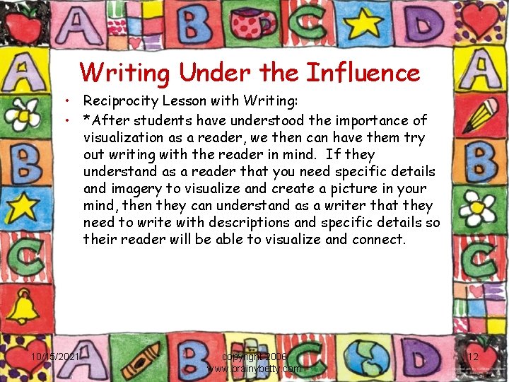 Writing Under the Influence • Reciprocity Lesson with Writing: • *After students have understood