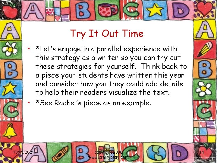 Try It Out Time • *Let’s engage in a parallel experience with this strategy