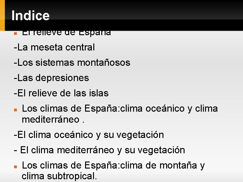 Indice El relieve de España -La meseta central -Los sistemas montañosos -Las depresiones -El