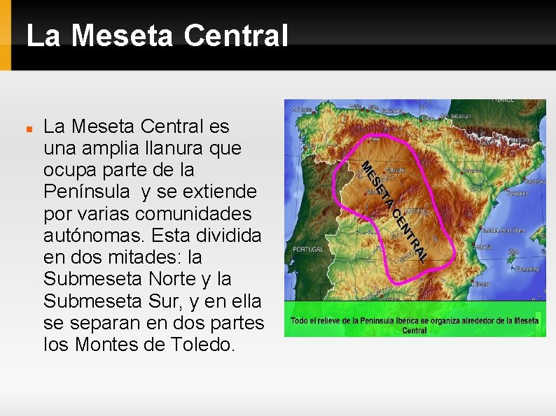 La Meseta Central es una amplia llanura que ocupa parte de la Península y