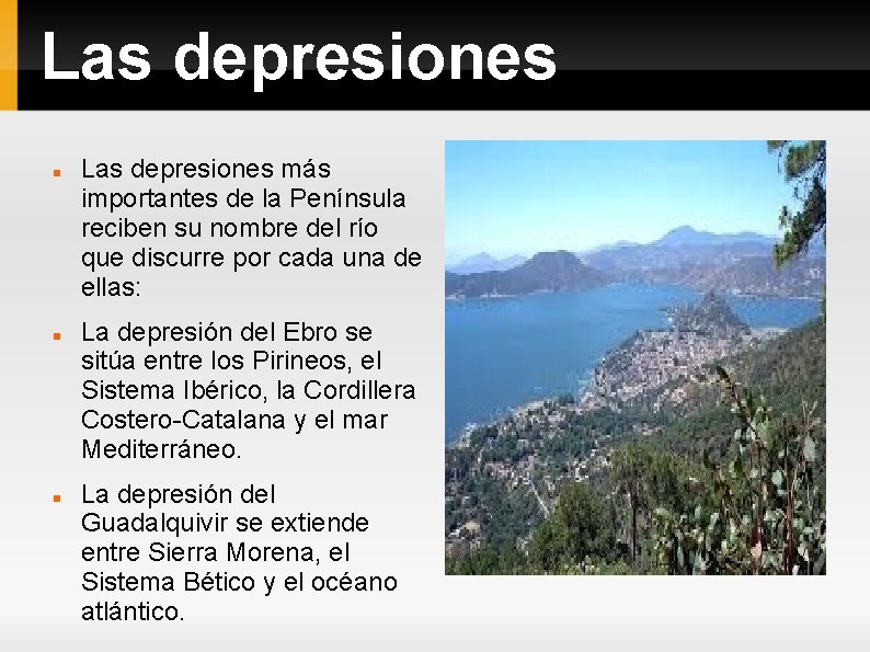 Las depresiones Las depresiones más importantes de la Península reciben su nombre del río