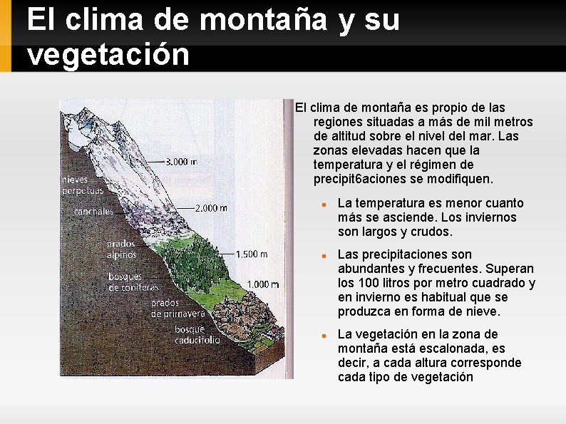 El clima de montaña y su vegetación El clima de montaña es propio de