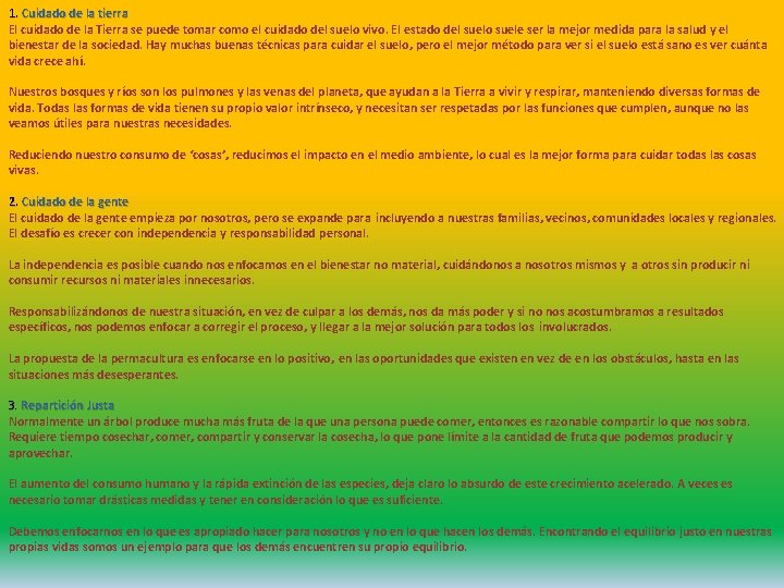 1. Cuidado de la tierra El cuidado de la Tierra se puede tomar como