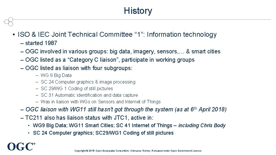 History • ISO & IEC Joint Technical Committee “ 1”: Information technology – started