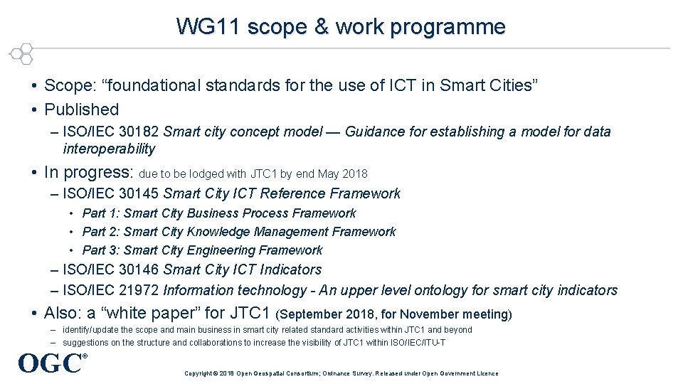 WG 11 scope & work programme • Scope: “foundational standards for the use of